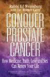 CONQUER PROSTATE CANCER: How Medicine, Faith, Love and Sex Can Renew Your Life,